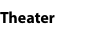 Theater